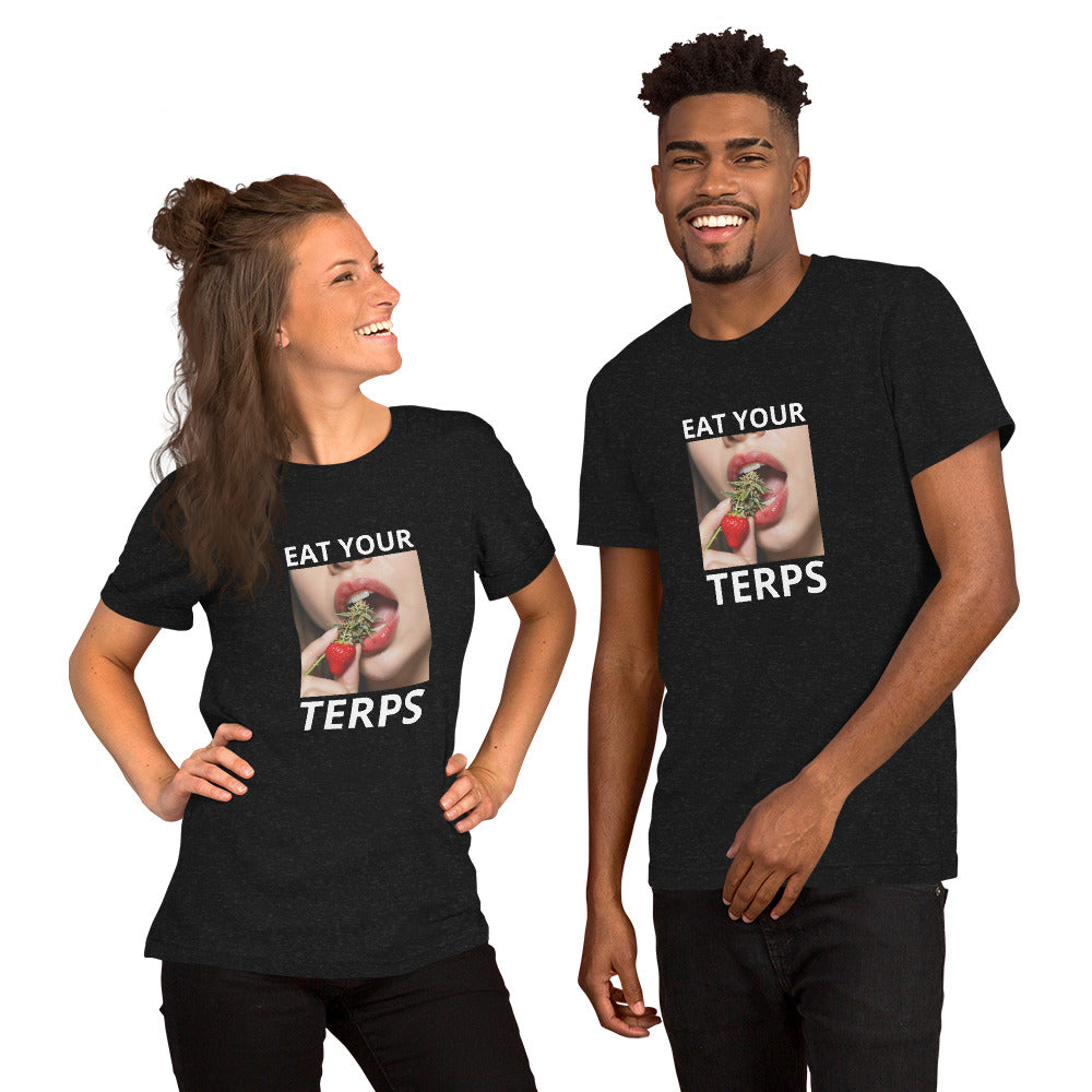 EAT YOUR TERPS (STRAWBERRY COUGH) - Unisex t-shirt